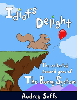 Idiot's Delight: the collected second year of The Bunny System